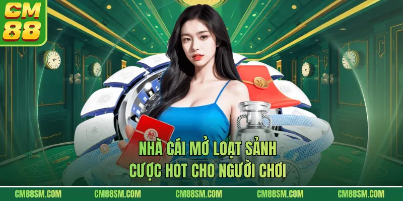 Nhà cái mở loạt sảnh cược hot cho người chơi